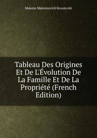 Tableau Des Origines Et De L'?volution De La Famille Et De La Propri?t? (French Edition)
