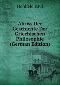 Abriss Der Geschichte Der Griechischen Philosophie (German Edition)