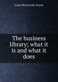 The business library; what it is and what it does