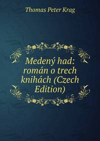 Medeny had: roman o trech knihach (Czech Edition)