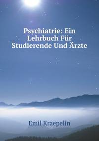 Psychiatrie: Ein Lehrbuch Fur Studierende Und Arzte (German Edition)