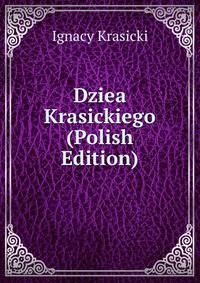 Dziea Krasickiego (Polish Edition)