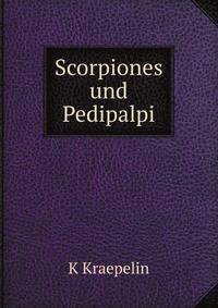 Scorpiones und Pedipalpi (German Edition)