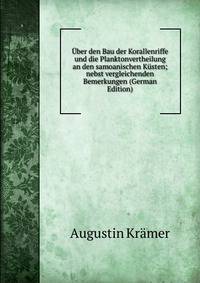 Uber den Bau der Korallenriffe und die Planktonvertheilung an den samoanischen Kusten; nebst vergleichenden Bemerkungen (German Edition)