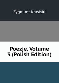 Poezje, Volume 3 (Polish Edition)