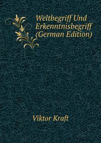 Weltbegriff Und Erkenntnisbegriff (German Edition)