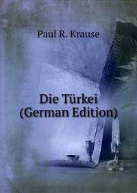 Die Turkei (German Edition)
