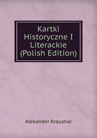 Kartki Historyczne I Literackie (Polish Edition)