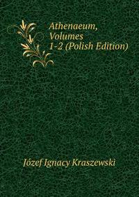 Athenaeum, Volumes 1-2 (Polish Edition)