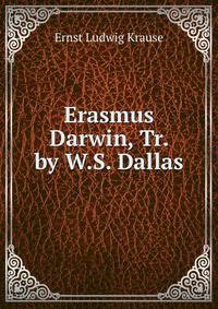 Erasmus Darwin, Tr. by W.S. Dallas
