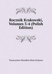 Rocznik Krakowski, Volumes 3-4 (Polish Edition)