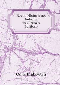 Revue Historique, Volume 70 (French Edition)