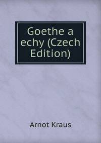Goethe a echy (Czech Edition)