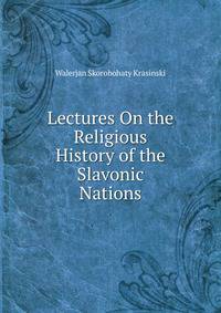 Lectures On the Religious History of the Slavonic Nations