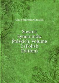 Sownik Synonimow Polskich, Volume 2 (Polish Edition)
