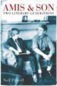 Amis and Son : Two Literary Generations