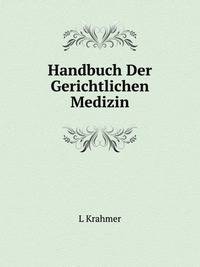 Handbuch Der Gerichtlichen Medizin (German Edition)