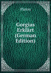 Gorgias Erklart (German Edition)