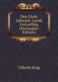 Den Glade Loitnant: Lyrisk Fortaelling (Norwegian Edition)