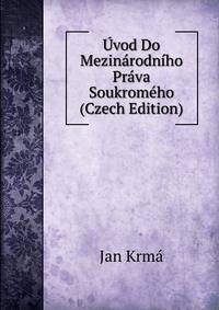 Uvod Do Mezinarodniho Prava Soukromeho (Czech Edition)