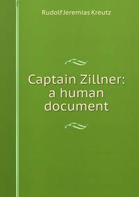 Captain Zillner: a human document