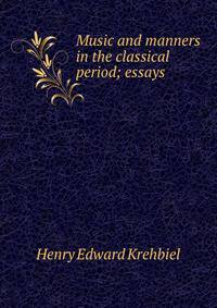 Music and manners in the classical period; essays