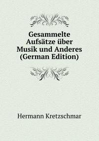 Gesammelte Aufsatze uber Musik und Anderes (German Edition)