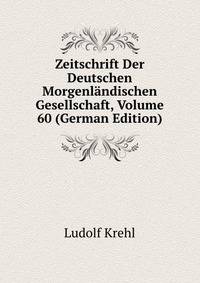 Zeitschrift Der Deutschen Morgenlandischen Gesellschaft, Volume 60 (German Edition)