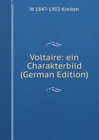 Voltaire: ein Charakterbild (German Edition)