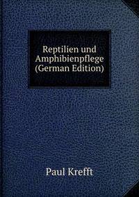 Reptilien und Amphibienpflege (German Edition)