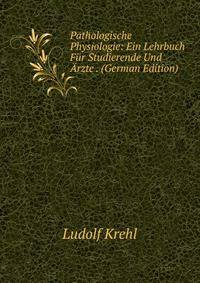 Pathologische Physiologie: Ein Lehrbuch Fur Studierende Und Arzte . (German Edition)