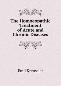 The Homoeopathic Treatment of Acute and Chronic Diseases