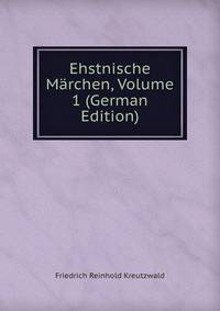 Ehstnische Marchen, Volume 1 (German Edition)