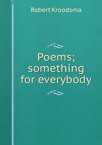 Poems; something for everybody