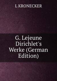 G. Lejeune Dirichlet's Werke (German Edition)
