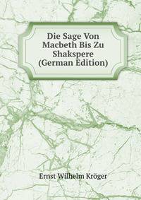 Die Sage Von Macbeth Bis Zu Shakspere (German Edition)