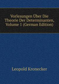 Vorlesungen Uber Die Theorie Der Determinanten, Volume 1 (German Edition)