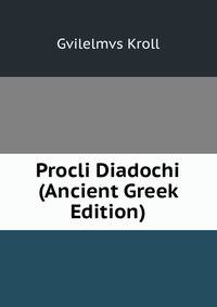 Procli Diadochi (Ancient Greek Edition)