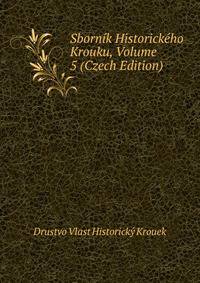 Sbornik Historickeho Krouku, Volume 5 (Czech Edition)