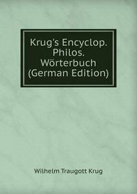 Krug's Encyclop. Philos. W?rterbuch (German Edition)