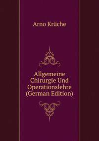 Allgemeine Chirurgie Und Operationslehre (German Edition)