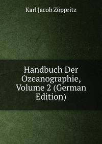 Handbuch Der Ozeanographie, Volume 2 (German Edition)
