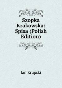 Szopka Krakowska: Spisa (Polish Edition)