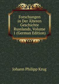 Forschungen in Der Alteren Geschichte Russlands, Volume 1 (German Edition)