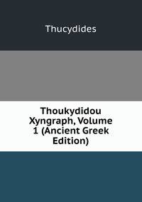 Thoukydidou Xyngraph, Volume 1 (Ancient Greek Edition)