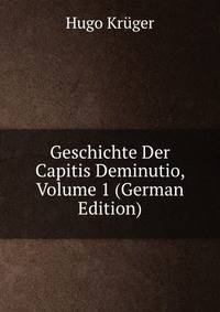 Geschichte Der Capitis Deminutio, Volume 1 (German Edition)