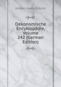Oekonomische Encyklopadie, Volume 242 (German Edition)
