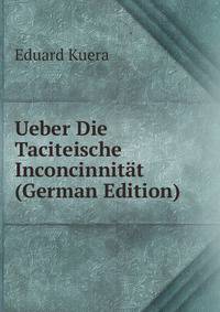 Ueber Die Taciteische Inconcinnitat (German Edition)