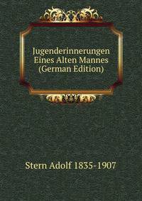 Jugenderinnerungen Eines Alten Mannes (German Edition)