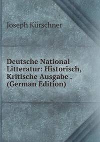 Deutsche National-Litteratur: Historisch, Kritische Ausgabe . (German Edition)